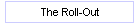 The Roll-Out